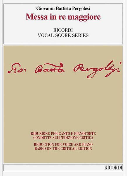 Messa In Re Maggiore : reduction For Voice and Piano / edited by Claudio Bacciagaluppi.
