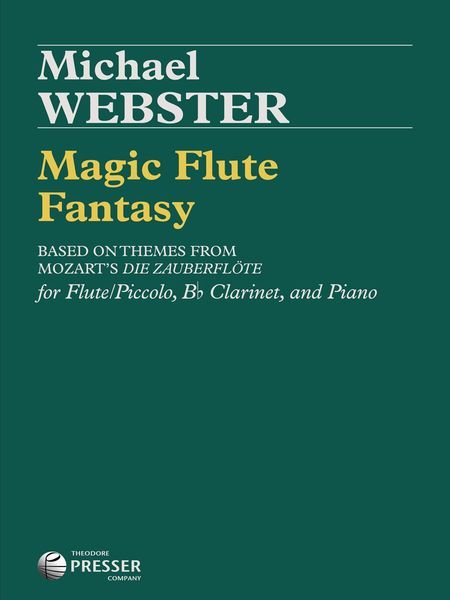 Magic Flute Fantasy : For Flute/Piccolo, B Flat Clarinet and Piano.