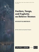 Fanfare, Tango, and Fughetta On Hebrew Themes : For Brass Quintet and Optional Timpani (2008).