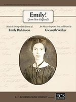 Emily! - Musical Settings of The Poems of Emily Dickinson : For Mezzo-Soprano Solo and Piano (2016).
