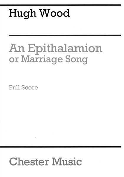 Epithalamion, Or Mariage Song, Op. 60 : For Chorus and Orchestra.