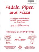 Pedals, Pipes, and Pizza : An Organ Demonstrator For Five Young Organists On One Organ and Narrator.