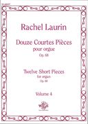 Douze Courtes Pieces, Vol. 4 - Op. 68 : Pour Orgue.
