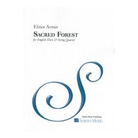 Sacred Forest : For English Horn and String Quartet (2015).