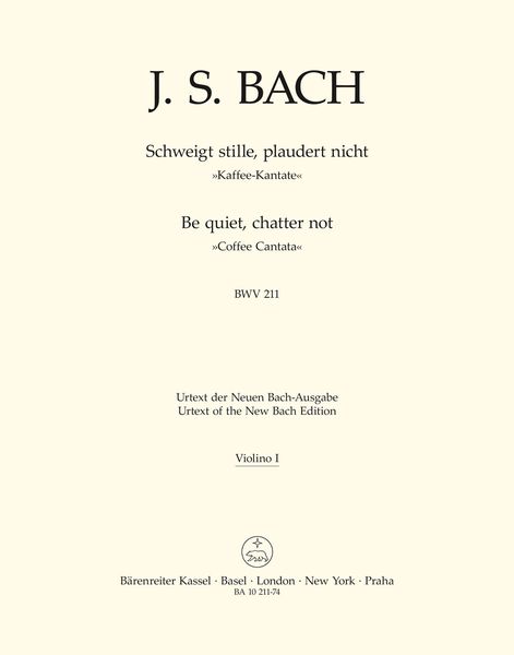 Schweigt Stille, Plaudert Nicht, BWV 211 : Violin 1 Part / edited by Werner Neumann.