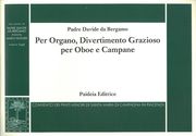Per Organo : Pezzo Undecimo; Divertimento Grazioso; Per Oboe, E Campane / edited by Marco Ruggeri.