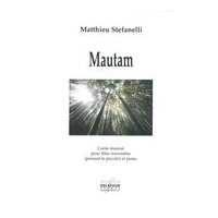 Mautam : Conte Musical Pour Flute Traversière (Prenant le Piccolo) Et Piano (2011).