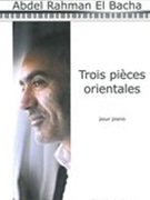 Trois Pièces Orientales : Pour Piano.