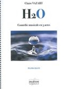 H2O : Comédie Musicale En 3 Actes.