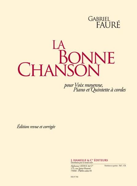 Bonne Chanson : Pour Voix Moyenne, Piano Et Quintette A Cordes - Edition Revue Et Corrigée.