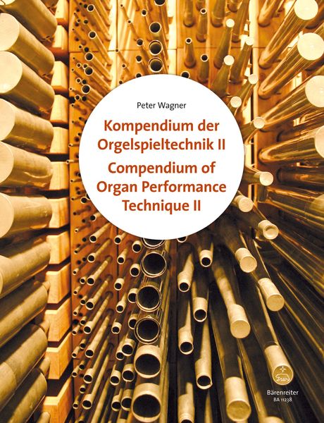 Kompendium der Orgelspieltechnik = Compendium of Organ Technique / Ed. Peter Wagner.