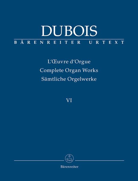 Complete Organ Works, Vol. 6 / edited by Helga Schauerte-Maubouet.