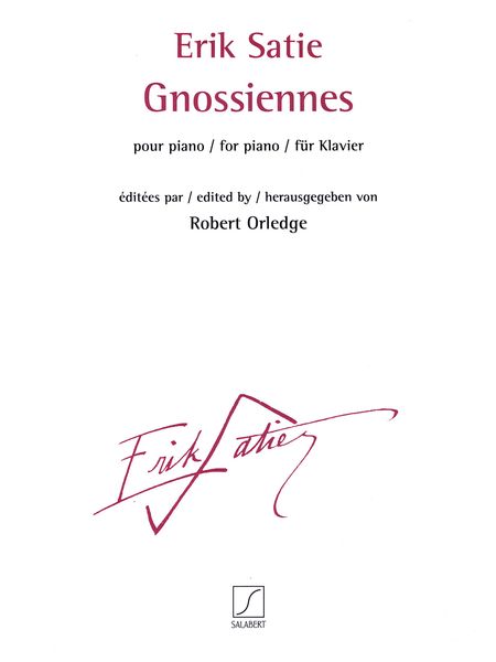 Gnossiennes : Pour Piano / edited by Robert Orledge.