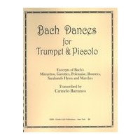 Bach Dances : For Trumpet and Piccolo / transcribed by Carmelo Barranco.