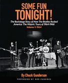 Some Fun Tonight! : The Backstage Story of How The Beatles Rocked America - Vol. 1 : 1964.