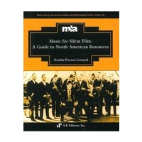 Music For Silent Film : A Guide To North American Resources.