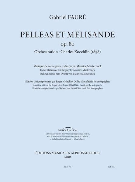 Pelléas Et Mélisande, Op. 80 / Orchestration by Charles Koechlin (1898).