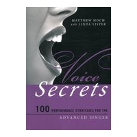 Voice Secrets : 100 Performance Strategies For The Advanced Singer.