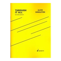 Through It All : For Wind Quintet (2007).