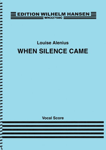 When Silence Came : For Soprano, Countertenor and String Quintet (2015).
