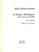 12 Études Mélodiques Dans Toutes Les Tonalités : Pour Saxophone / edited by Paul Wehage.