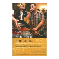 Manele In Romania : Cultural Expression and Social Meaning In Balkan Popular Music.