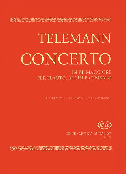 Concerto In D Major (TWV 51:D4) : For Flute, Strings and Keyboard - Piano reduction.