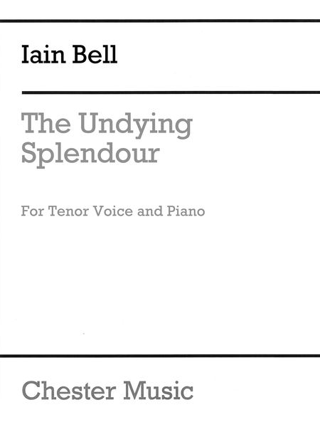 Undying Splendour : For Tenor Voice and Piano.