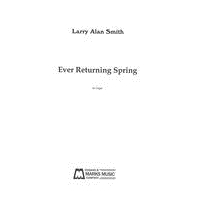 Ever Returning Spring, Op. 6 : For Organ Solo.