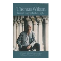Thomas Wilson - Introit : Towards The Light.