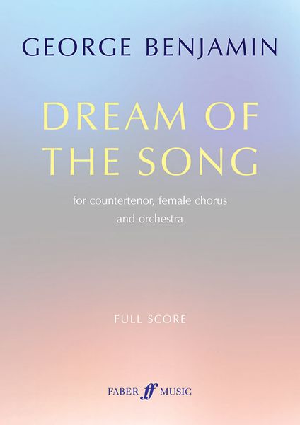 Dream of The Song : For Countertenor, Female Chorus and Orchestra (2014-15).
