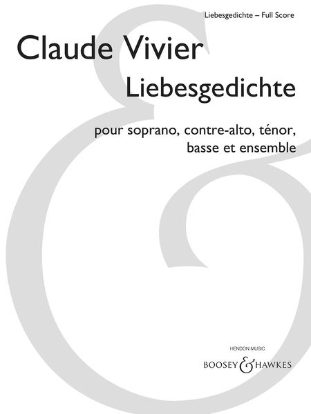Liebesgedichte : Pour Soprano, Contre-Alto, Ténor, Basse Et Ensemble.