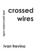 Crossed Wires : Solo Percussion Suite (2013-14).