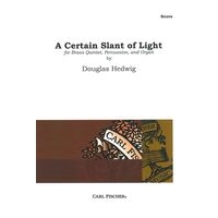 Certain Slant of Light : For Brass Quintet, Percussion and Organ.