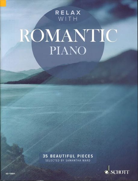 Relax With Romantic Piano : 35 Beautfiul Pieces / Selected by Samantha Ward.