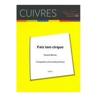 Fais Ton Cirque : For B-Flat Or C Trumpet and Accordion Or Piano.