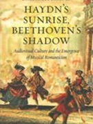 Haydn's Sunrise, Beethoven's Shadow : Audiovisual Culture and The Emergence of Musical Romanticism.