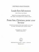 Lauda Sion Salvatorem = Praise Him, Christians, BuxWV 68 [L/E] : For Soloists & Choir.
