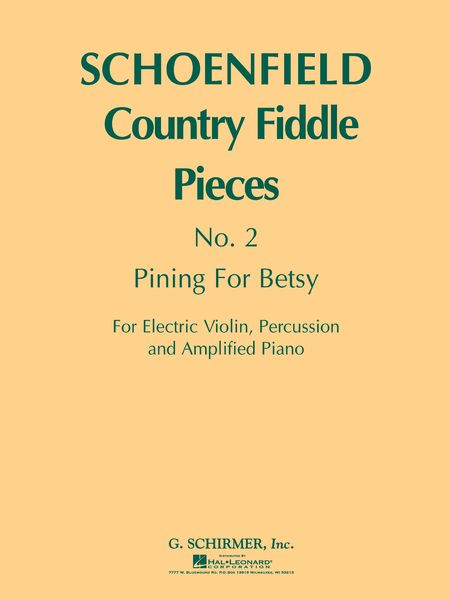 Country Fiddle Pieces No. 2, Pining For Betsy : For Electric Violin, Amplified Piano & Percussion.