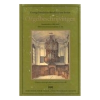 Orgelbeschrijvingen (Handschrift Ca. 1850-1862) / edited by Arend Jan Gierveld.