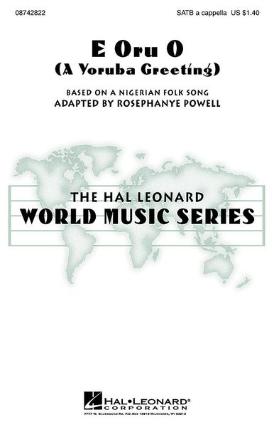 E Oru O (A Yoruba Greeting) : For SATB A Cappella Choir / arr. by Rosephanye Powell.