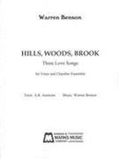Hills, Woods, Brook : Three Love Songs For Voice and Chamber Ensemble.