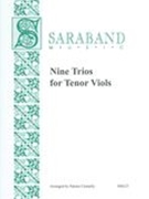 Nine Trios For Tenor Viols / arranged by Patrice Connelly.