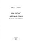 Haunt of Last Nightfall (A Ghost Play In Two Acts) : For Percussion Quartet and Electronics (2010).