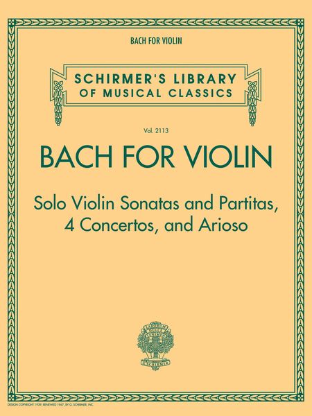 Bach For Violin : Solo Violin Sonatas and Partitas, 4 Concertos, and Arioso.