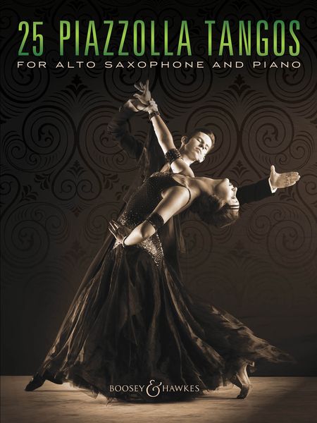 25 Piazzolla Tangos : For Alto Saxophone and Piano.