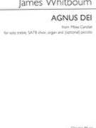 Agnus Dei, From Missa Carolae : For Solo Treble, SATB Choir, Organ and (Optional) Piccolo.