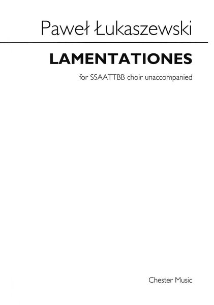 Lamentationes : For SSAATTBB Choir Unaccompanied (2011).