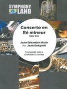 Concerto En Re Minuer BWV 596 : For Trumpet Solo and String Orchestra / arr. by Jean Dekyndt.