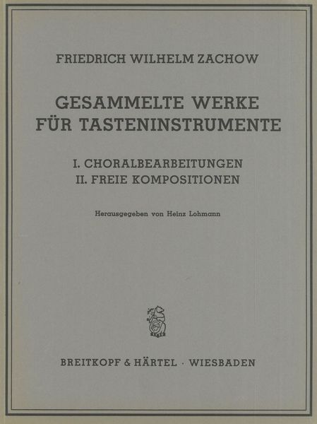 Gesammelte Werke : Für Tasteninstrumente / Hrsg. von Heinz Lohmann.